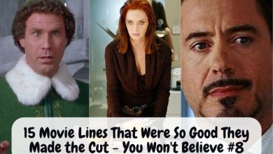 Photo of 15 Movie Lines That Were So Good They Made the Cut – You Won’t Believe #8!